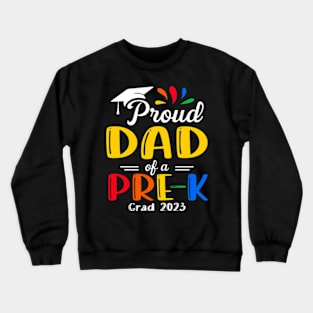 Pre-K Graduation dad Last Day of School Proud Family of a 2023 Graduate Crewneck Sweatshirt